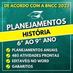 HISTÓRIA - Planejamentos do 6º ao 9º ano - BNCC 2023