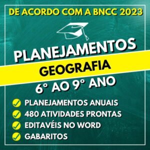 GEOGRAFIA - Planejamentos do 6º ao 9º ano - BNCC 2023
