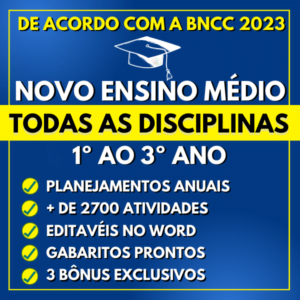 Todas as Disciplinas - Planejamentos de aula BNCC do 1º ao 3º ano - Novo Ensino Médio 2023