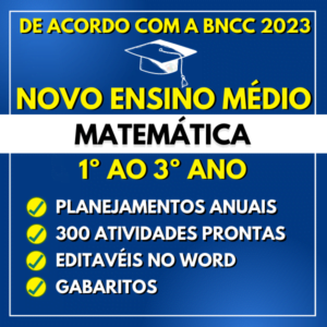 MATEMÁTICA - Planejamentos de aula BNCC do 1º ao 3º ano - Novo Ensino Médio 2023