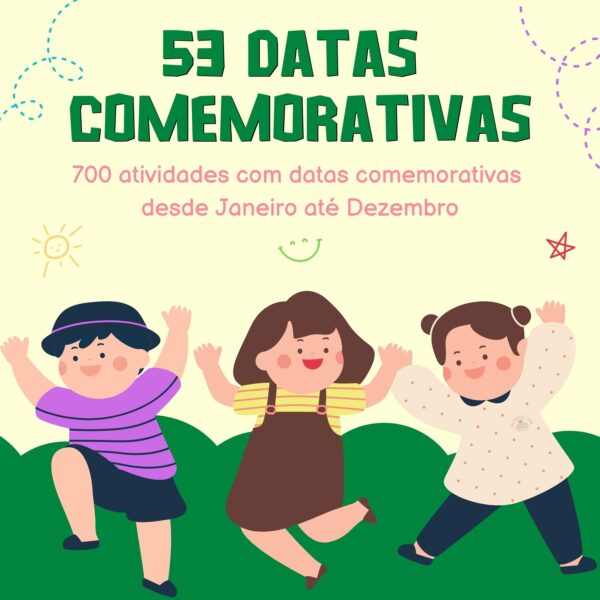 53 Datas Comemorativas: Mais de 700 Atividades Educativas para Todos os Públicos
