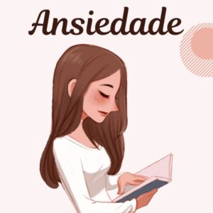 Controlando a Ansiedade: Encontre a Paz Interior e o Amor Próprio - Autora: Carolina Menezes