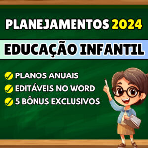 Planos de aulas para PRÉ-ESCOLA e BERÇÁRIO com Todas as Disciplinas – BNCC 2024
