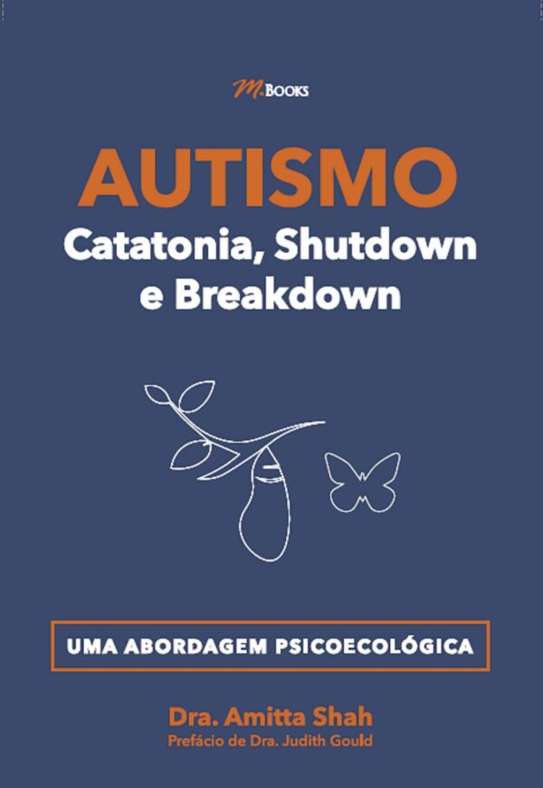 Autismo Catatonia, Shutdown e Breakdown - Uma Abordagem Psicoecológica