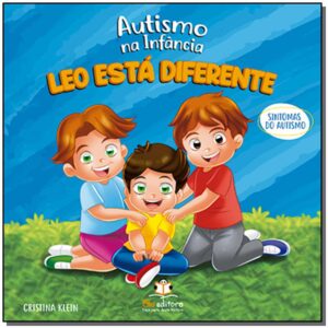 Autismo na Infância: Leo Está Diferente