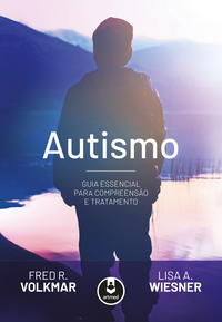 Autismo - Guia Essencial Para Compreensão e Tratamento