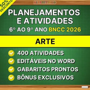 ARTE - Planejamentos de aulas e Atividades Prontas - 6º ao 9º ano - BNCC 2026